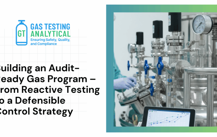 Building an Audit-Ready Gas Program  –  From Reactive Testing to a Defensible Control Strategy